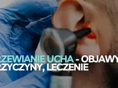Lekarz bada ucho otoskopem. Temat: przewianie ucha - objawy, przyczyny, leczenie.