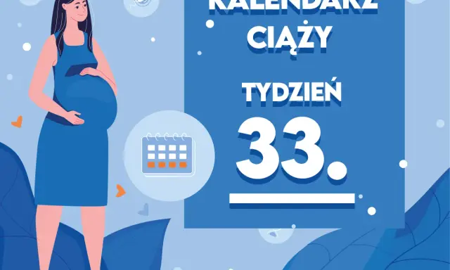 Kobieta w niebieskiej sukience, w 33 tygodniu ciąży, trzyma dłoń na brzuchu. Obok kalendarz i napisy "Kaledarz ciąży tydzień 33".